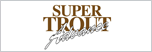 SUPER TROUT Advance